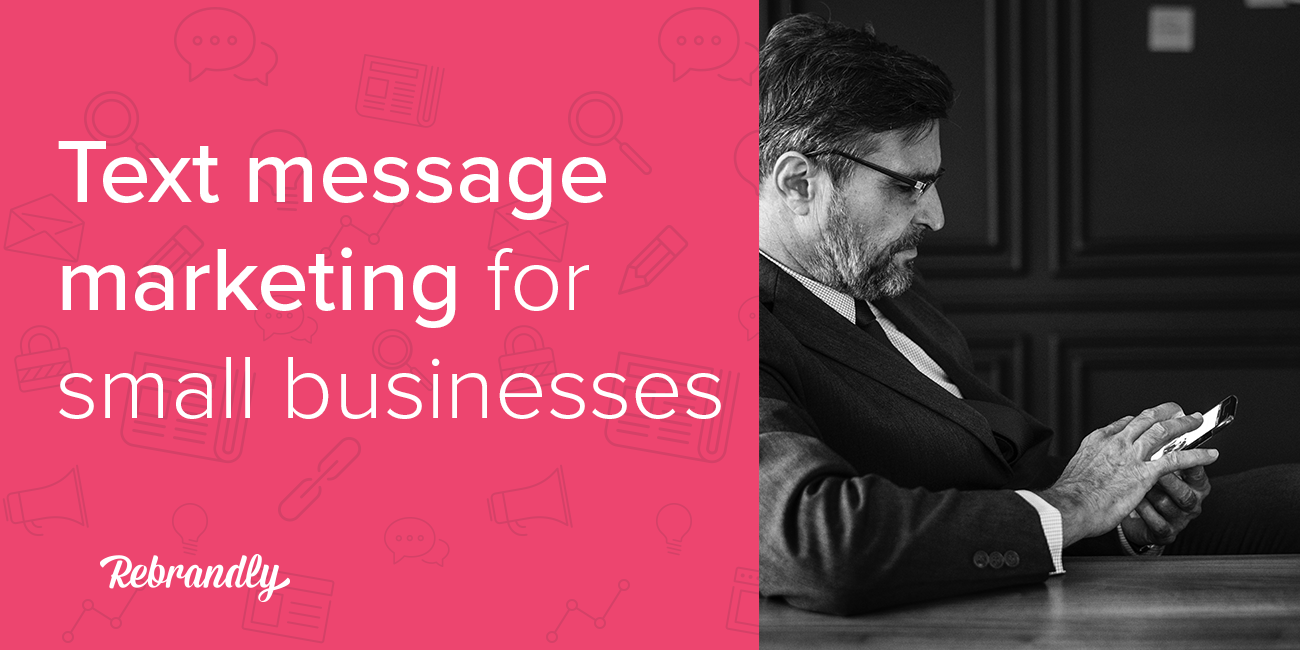 Text Message Marketing For Small Businesses