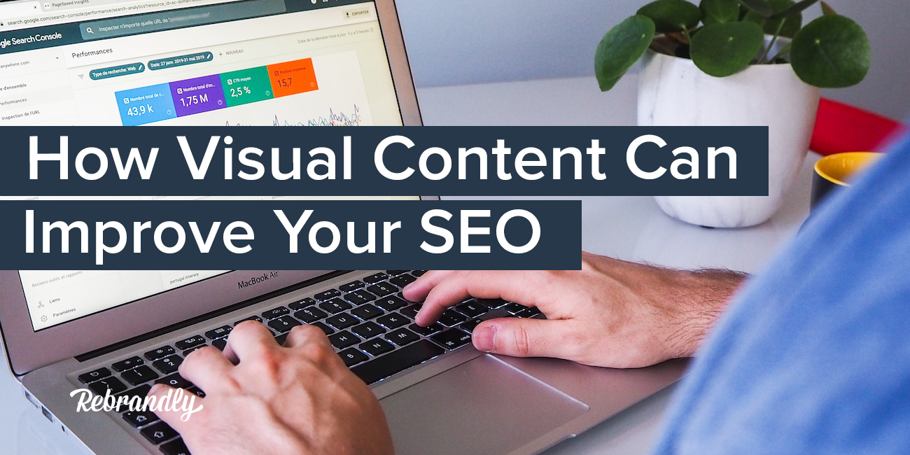 5 Ways How Visual Content Can Improve Your SEO